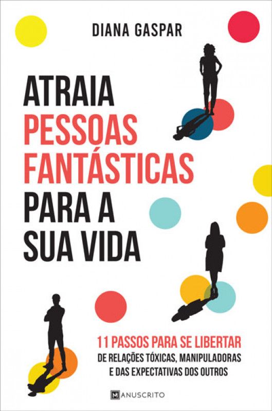 Atraia Pessoas Fantásticas para a sua Vida