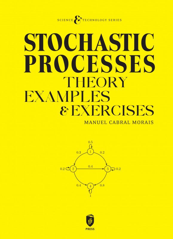Stochastic Processes - Theory, Examples & Exercises