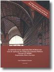 A Gestão das Aquisições Públicas: Guia de Aplicação do Código dos Contratos Públicos - Decreto-Lei 18/2008 - Empreitadas, Bens e Serviços