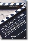 Luzes, Câmara, Gestão: o cinema e a gestão segundo António-Pedro Vasconcelos