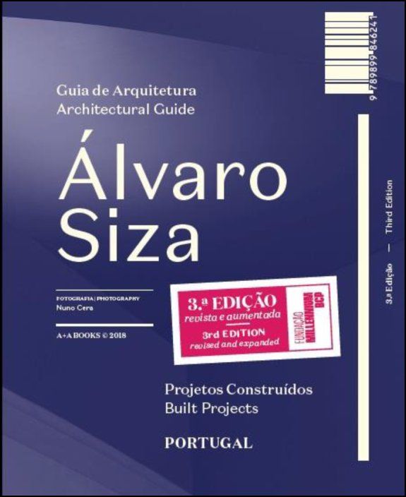 Guia de Arquitetura Álvaro Siza: projetos construídos Portugal/Architectural Guide Álvaro Siza: built projects Portugal