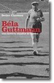 Béla Guttmann: uma história mundial do futebol