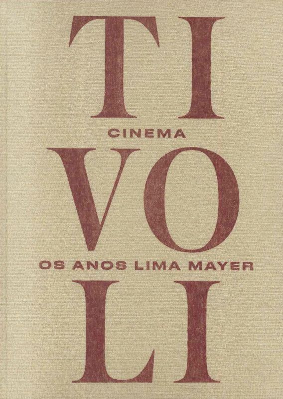 Cinema Tivoli - Os Anos Lima Mayer