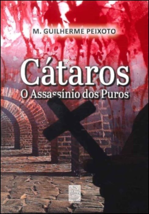Cátaros - O Assassínio dos Puros