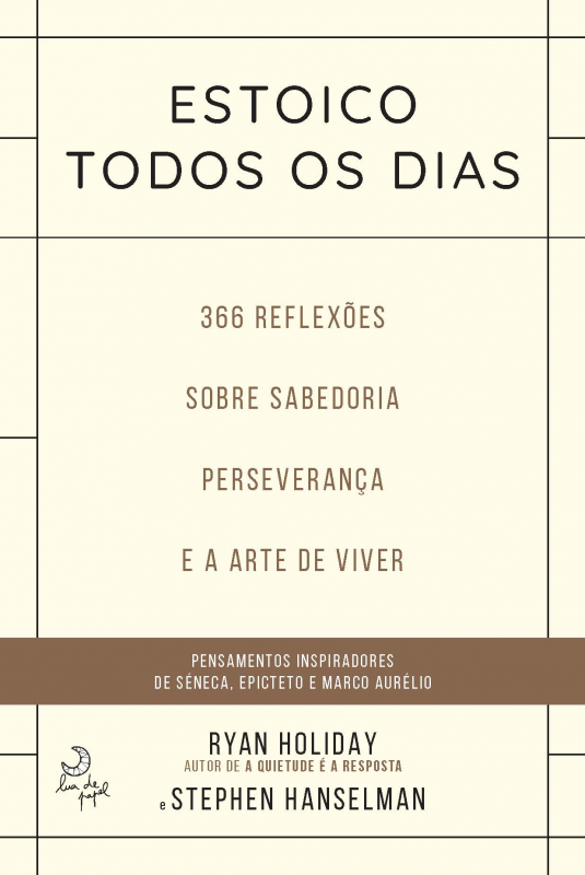 Estoico Todos os Dias - 366 Reflexões Sobre Sabedoria, Perseverança e ...