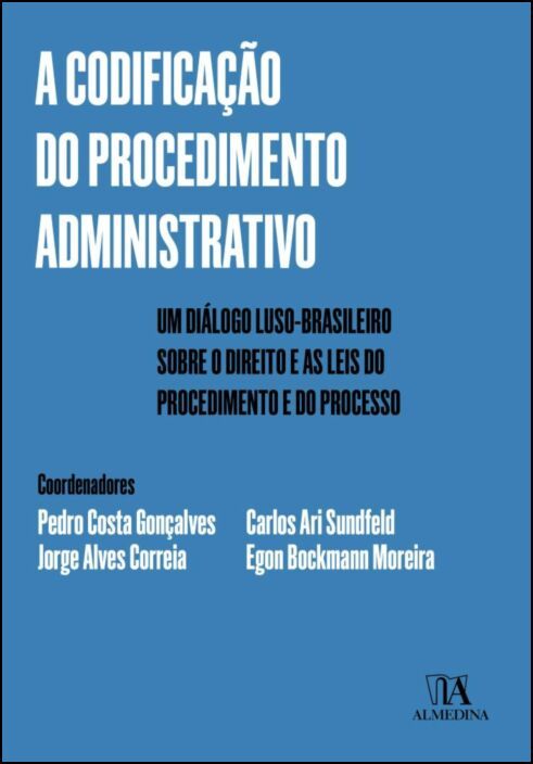 Capa de A Codificação do Procedimento Administrativo - Um Diálogo Luso-Brasileiro sobre o Direito e as Leis do Procedimento e do Processo