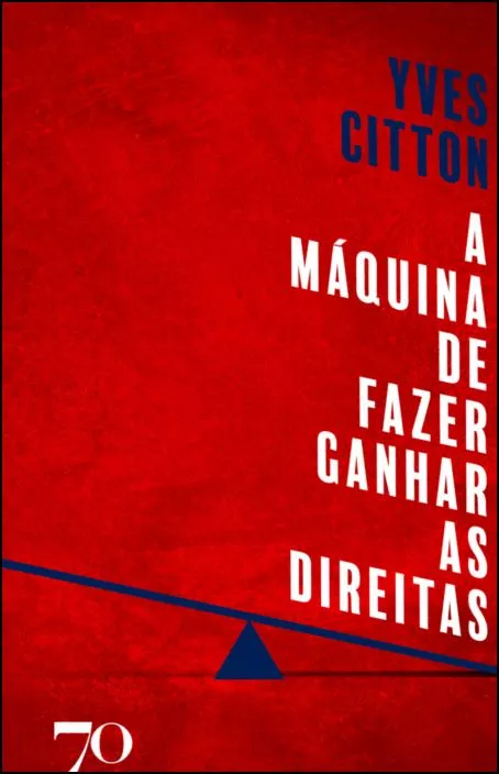 Apresentação do livro «A Máquina de Fazer Ganhar as Direitas»