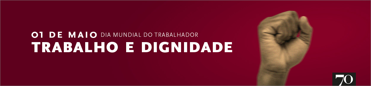 Dia Mundial do Trabalhador