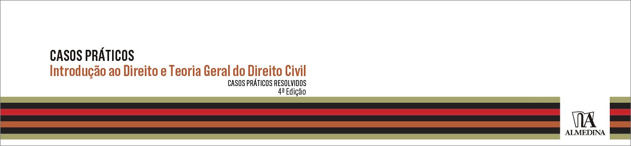 Livro - Casos Práticos - Introdução ao Direito e Teoria Geral do Direito Civil