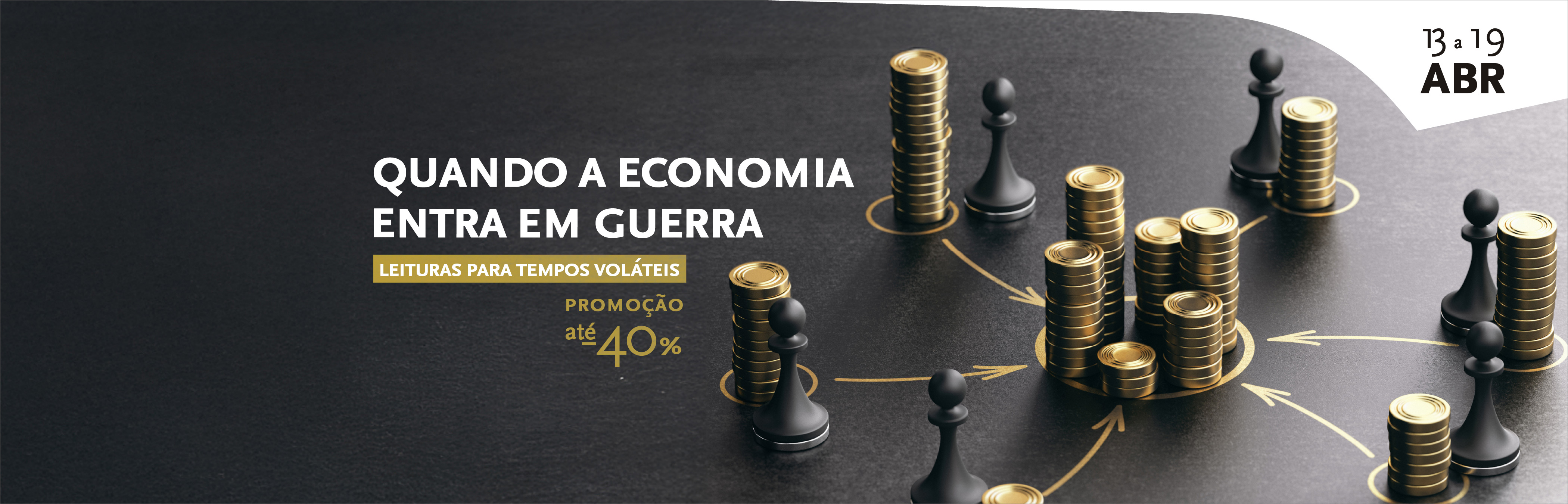 Campanha - Quando a economia entra em guerra (13-19abr2026)