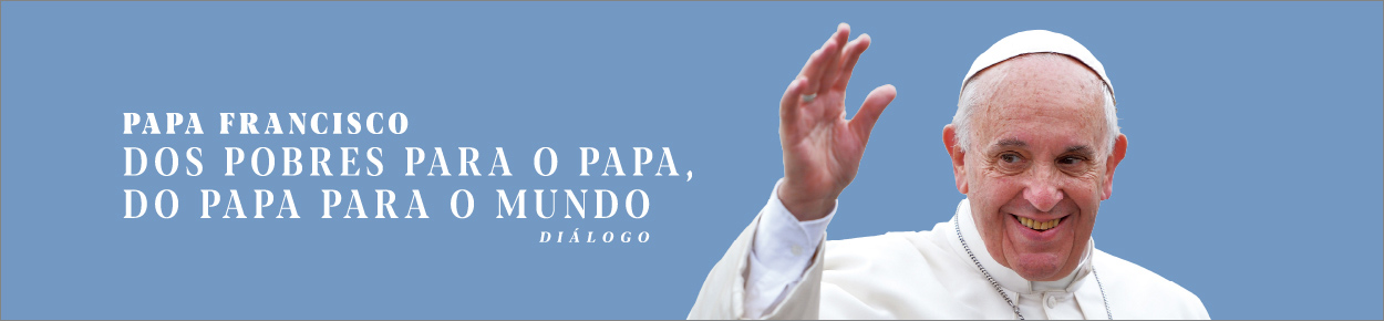 Livro - Dos Pobres para o Papa, do Papa para o Mundo